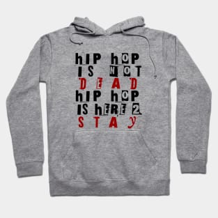 Hip Hop Resurgence Forever Here to Stay Hoodie